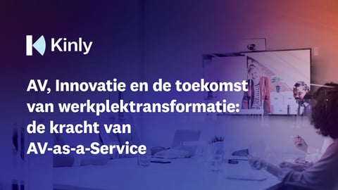 AV, Innovatie en de toekomst van werkplektransformatie: de kracht van AV-as-a-Service